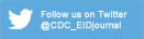 Follow us on Twitter @CDC_EIDjournal
