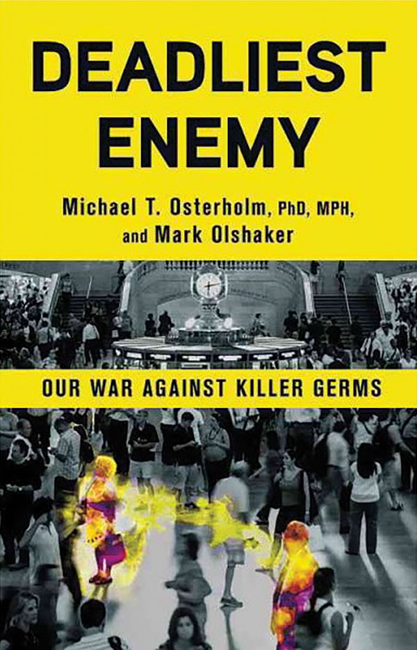 Michael T. Osterholm and Mark Olshaker’s book Deadliest Enemy: Our War against Killer Germs