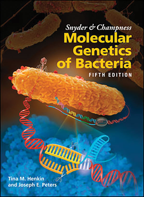 Snyder and Champness Molecular Genetics of Bacteria, 5th Edition