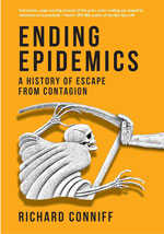 Figure. Ending Epidemics: A History of Escape from Contagion 