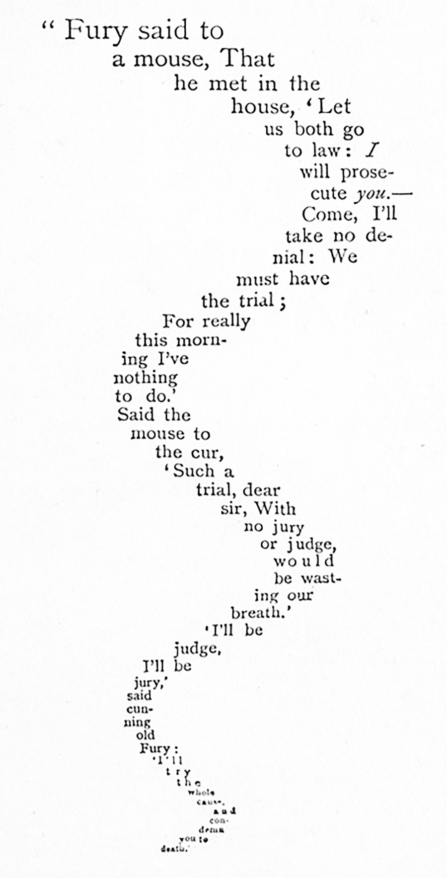 Printed version of “The Mouse’s Tale” (3). p. 36 in the 1865 edition of Alice's Adventures in Wonderland. Source: Wikipedia.